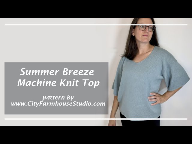 Machine Knit Summer Breeze Top - How To Make