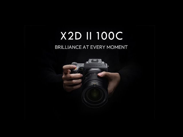 Introducing Hasselblad X2D II 100C: Brilliance at Every Moment