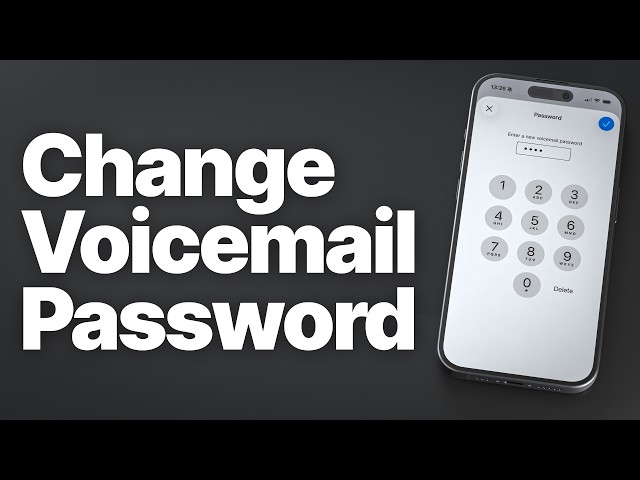 How to Change Voicemail Password on iPhone (And Fix a Grayed-Out PIN)