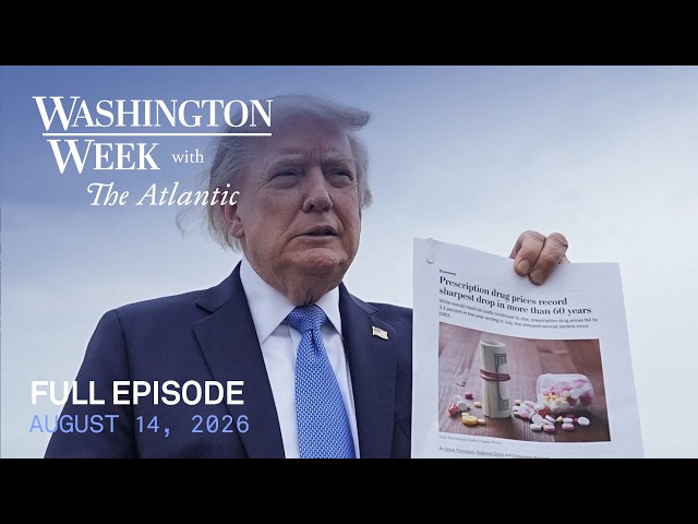 Washington Week with The Atlantic full episode, 8/14/26