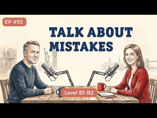 Talk About Mistakes | Learn English Podcast | English Listening Practice
