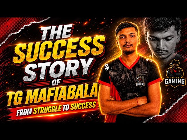 THE SUCCESS STORY OF TG MAFIABALA | HOW HE BECAME A LEGEND | FROM STRUGGLE TO SUCCESS #totalgaming 