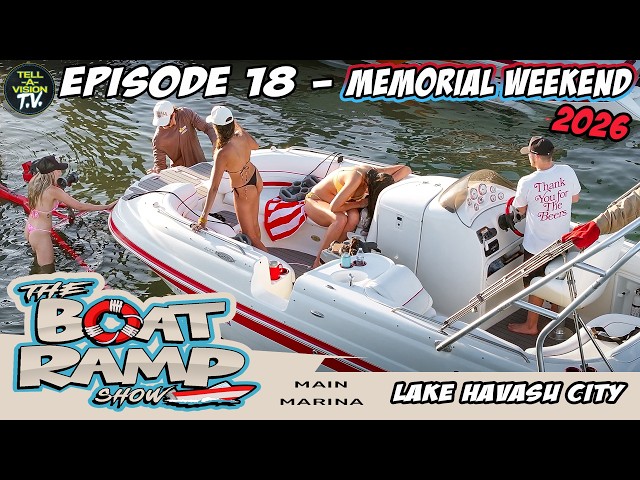 The Boat Ramp Show || Episode 18 || Main Marina || Memorial Weekend 2026