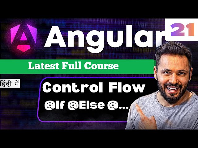 Angular 21 Tutorial in Hindi #18 Control Flow Statements | @if, @else, Toggle, Multiple Conditions