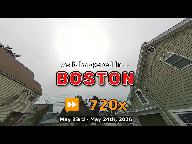 ⏩ Daily Time Lapse of the Boston Weather 180° 4k Sky Cam May 23rd - 24th 2026 (720x) [Beta]
