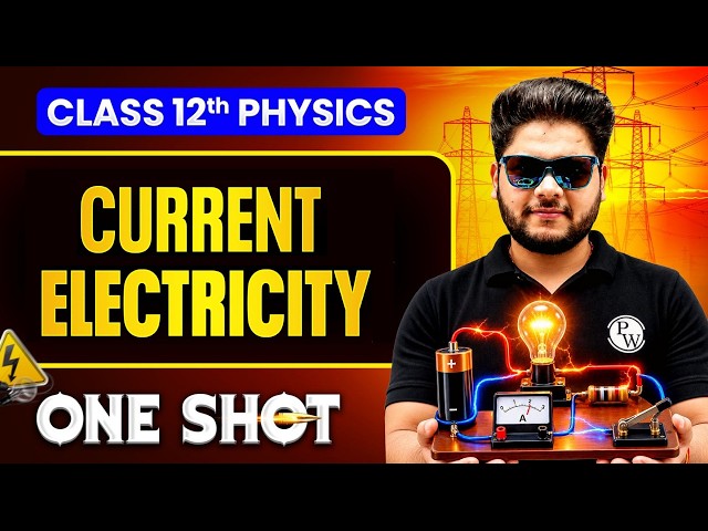 Current Electricity Class 12 ONE SHOT | Physics Chapter 2 | Complete Revision | Shailendra Sir