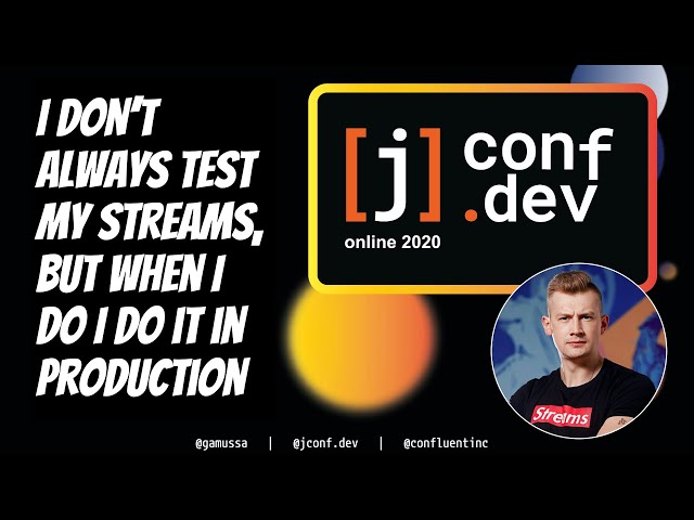 I don’t always test my streams, but when I do I do it in production @ jconf.dev