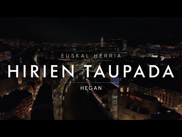 EUSKAL HERRIA HEGAN. Hirien Taupada