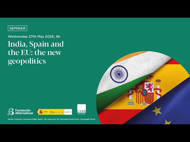 India, Spain and the EU: the new geopolitics