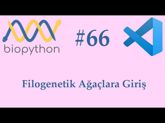 Biopython | #66 | Filogenetik Ağaçlara Giriş