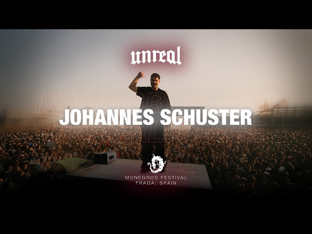 JOHANNES SCHUSTER @ UNREAL STAGE | MONEGROS 2026 (FULL SET)