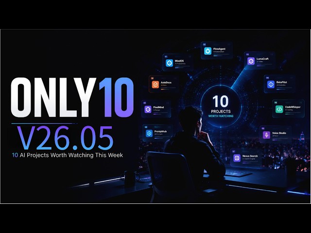Only10 Vol.26.05 | 10 AI Projects Worth Watching This Week#claude #chatgpt #ai #vibecoding