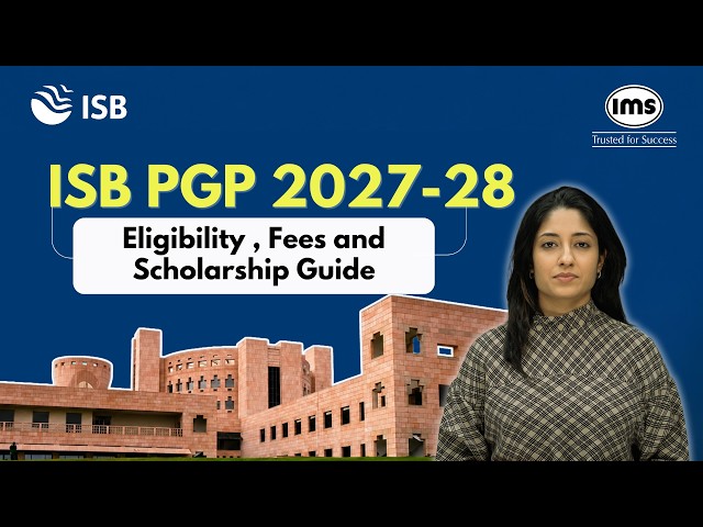 ISB PGP 2027-2028: Complete Eligibility, Fees & Scholarship Guide ft. Richa Mehta