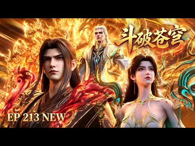 🔥EP213 【4K】Battle Through the Heavens EP 213 |Rare Special Episode |Full Highlight Reel#btth
