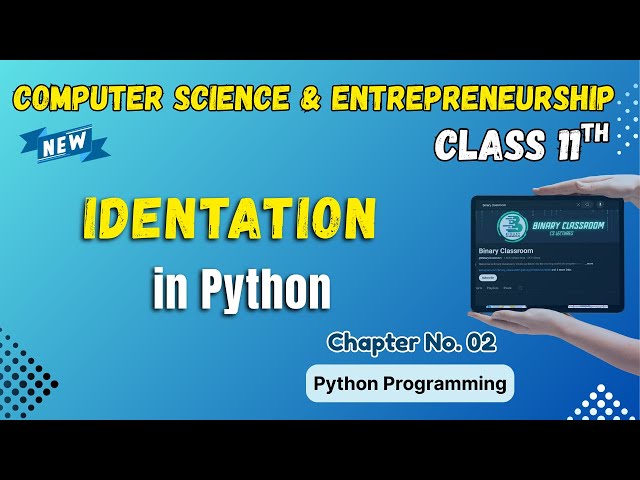 051 Identation in Python Chapter 2 Class 11th Computer Science and Entrepreneurship