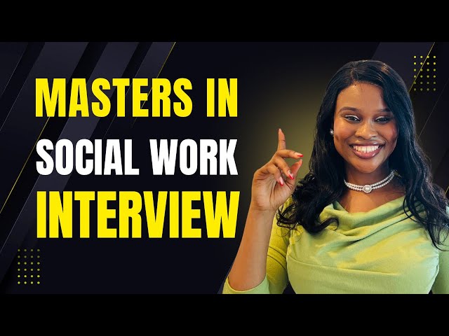 MASTERS IN SOCIAL WORK INTERVIEW QUESTIONS AND ANSWERS