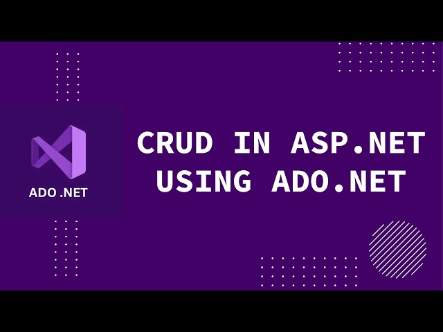 How To Implement CRUD Operations in ASP.NET Using ADO.NET - Complete Guide