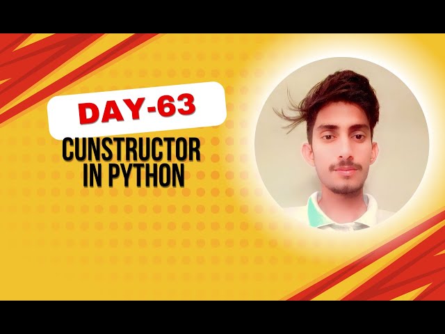 Python Constructor Explained | __init__() Method in Classes | Day 63 of 100 Days of Python