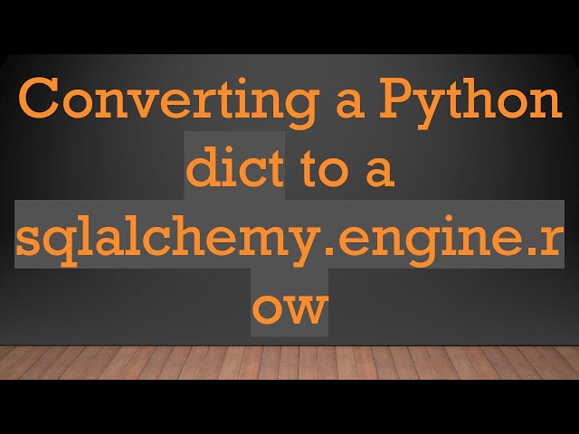 Converting a Python dict to a sqlalchemy.engine.row