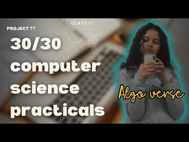 How to Score 30/30 in Class 12 CS Practicals| Tips + Project | CBSE Strategy 2026