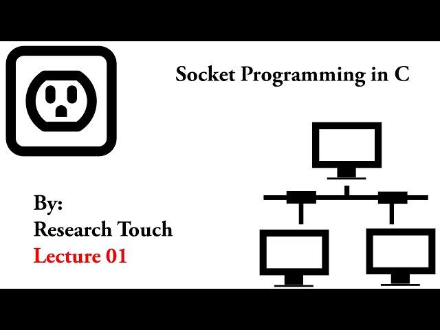 Lecture 01: Socket Programming in C