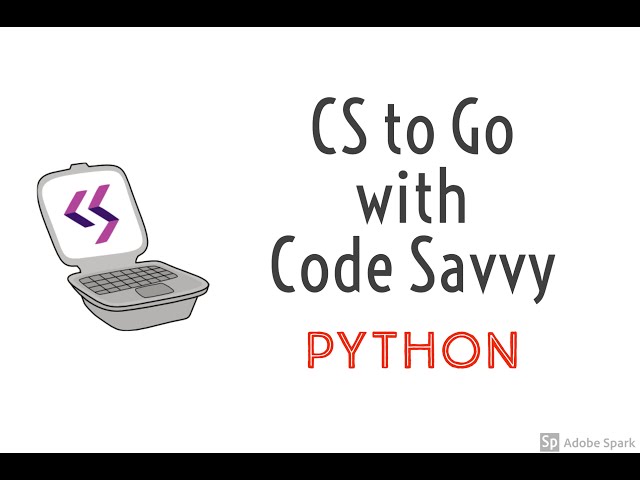 CS to Go with Code Savvy: Getting Started with Python