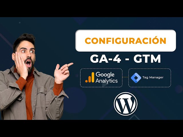 Configuración de Google Analytics 4 en WordPress con Tag Manager