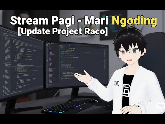 Stream Pagi - Mari Ngoding [Update Project Raco] #vtuber