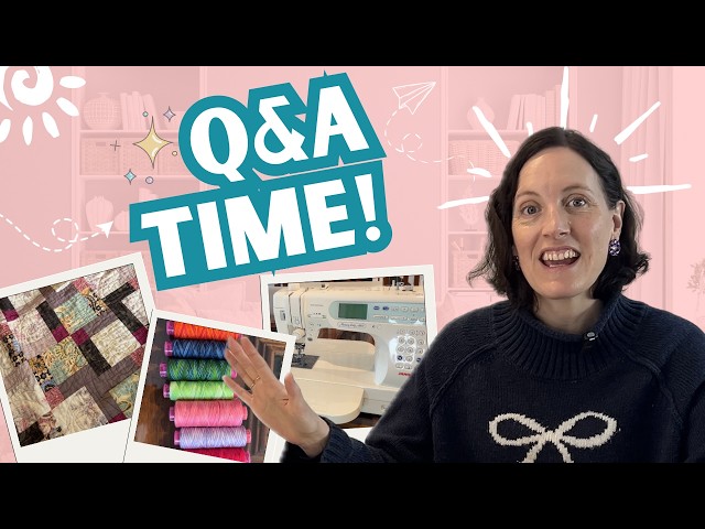 Answering your FAQs: Sewing machine, batting, heirloom quilt pattern + MORE