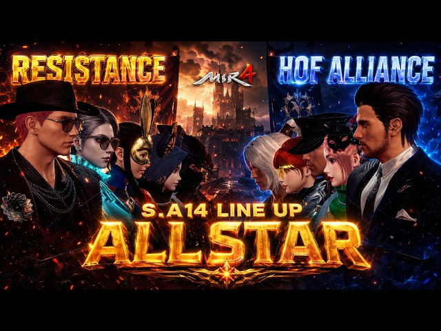 S.A14 ALL STAR LINE UP | Resistance ALL STAR VS HOF Alliance ALL STAR | Mir4