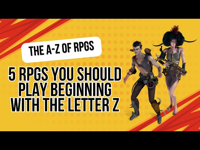 5 RPGs you should play beginning with the letter Z