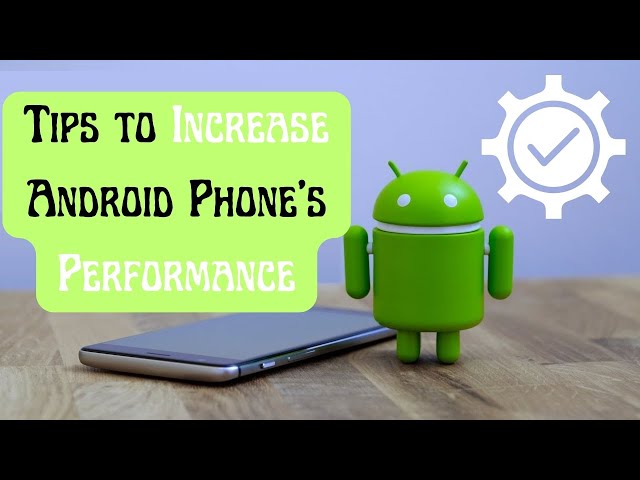 23 Ultimate Tips & Tricks To Increase Android Phone Performance