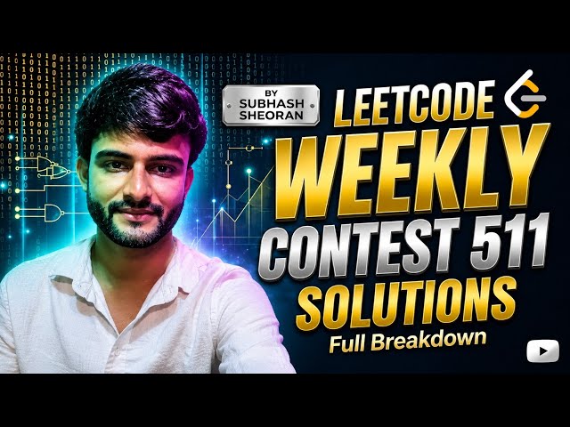 LeetCode Weekly Contest 511 | Problems 1–4 Solutions Explained (C++) | Full Editorial
