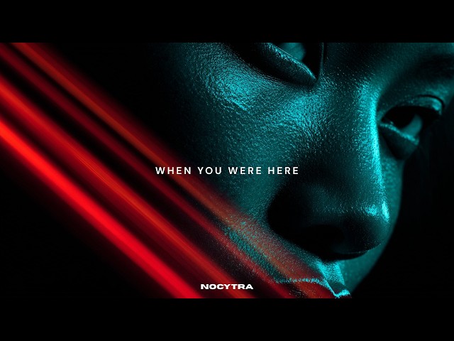 NOCYTRA - When You Were Here