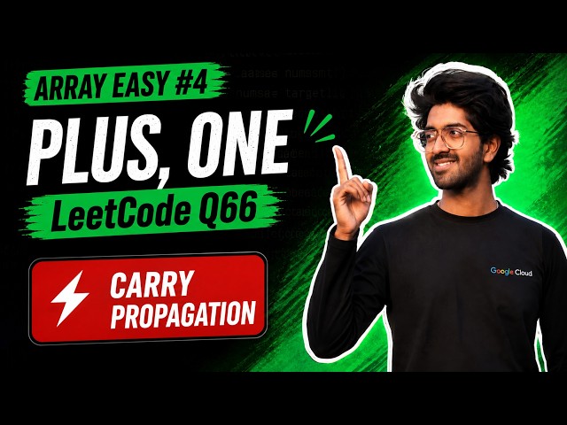 1.4 Plus One Explained | Carry Propagation Approach | LeetCode Q66