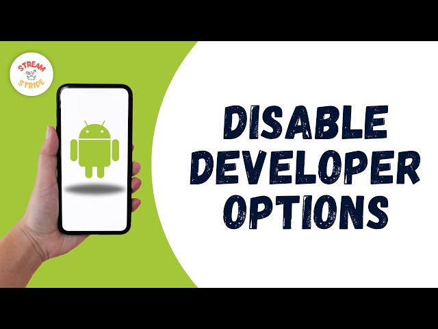 How to Turn Off Developer Options on Android ?
