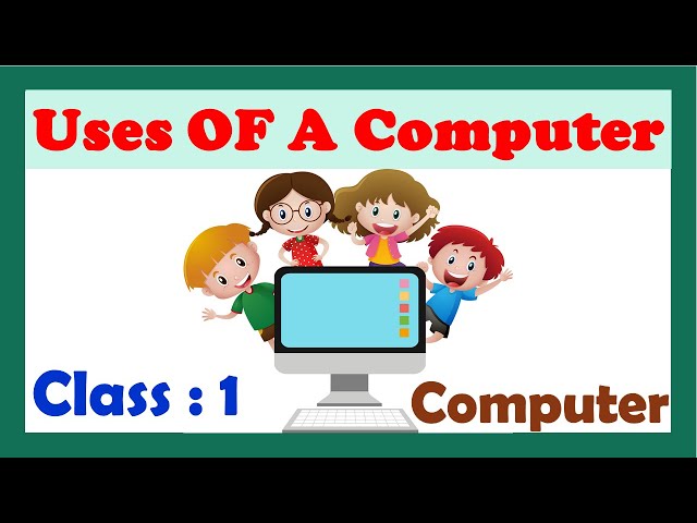 Class 1 - Computer ~ USES OF A COMPUTER ~ CBSE / NCERT / CAIE