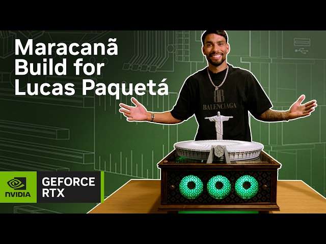 GeForce Garage - Maracanã Stadium Build for Lucas Paquetá