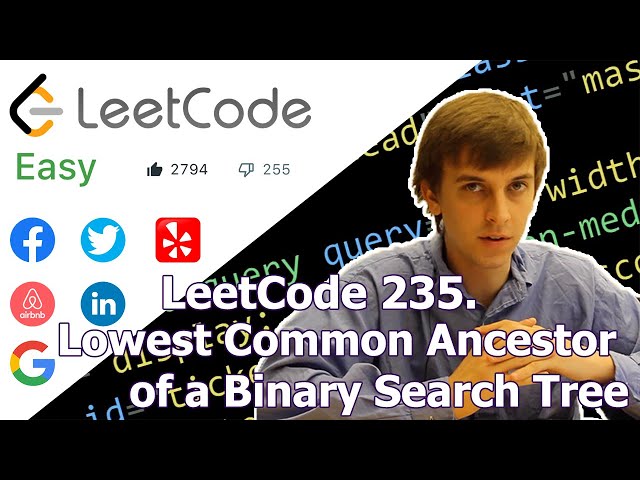 LeetCode 235. Lowest Common Ancestor of a Binary Search Tree (Algorithm Explained)
