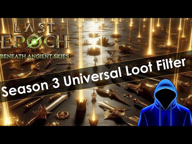 Last Epoch Season 3 Universal Loot Filter is Here!