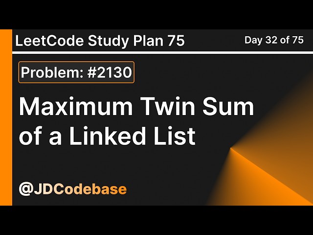 LeetCode 2130 – Maximum Twin Sum of a Linked List | Brute Force + Optimal Solution | Day 32 | JS