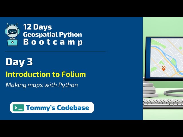 Day 3 - Making Maps with Python | Introduction to Folium