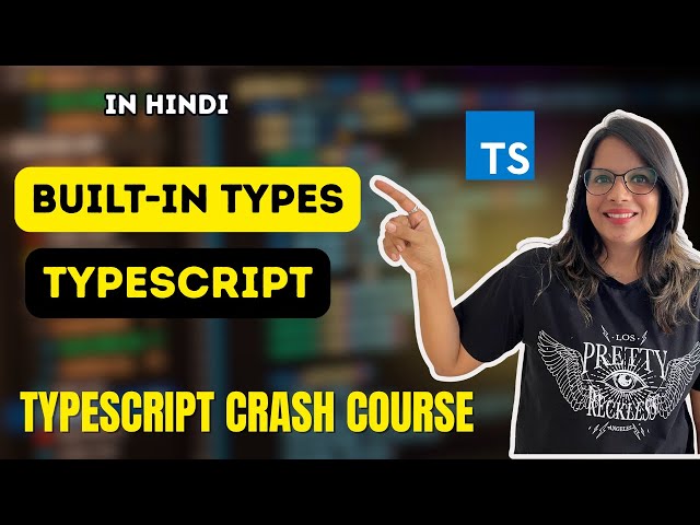 Built In Types In TypeScript  | Typescript Crash Course In Hindi | Sofia Goyal