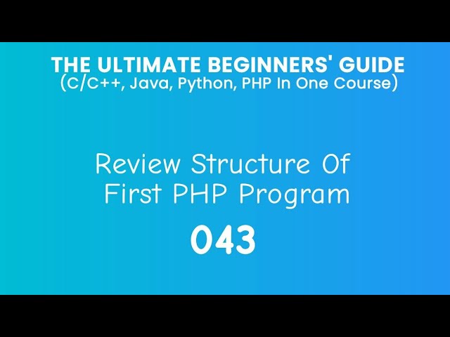 43. Review Structure Of First PHP Program