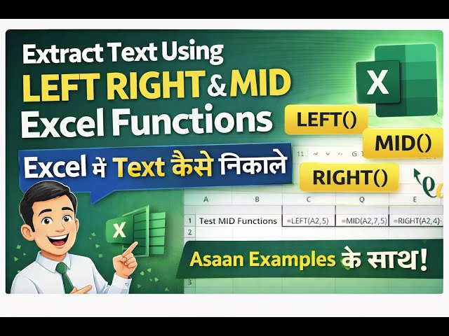 Using LEFT RIGHT & MID Functions in Excel !! With Practical examples.. S 7