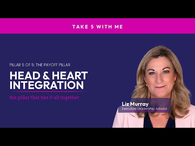 Head and heart integration: The payoff pillar of leadership