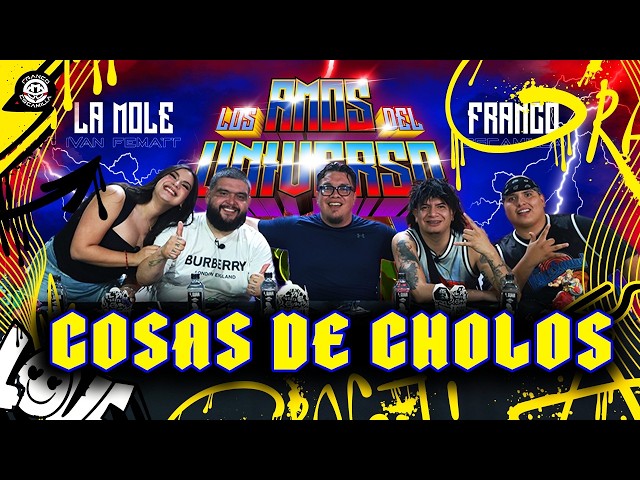 Los Amos del Universo.- Cosas de Cholos