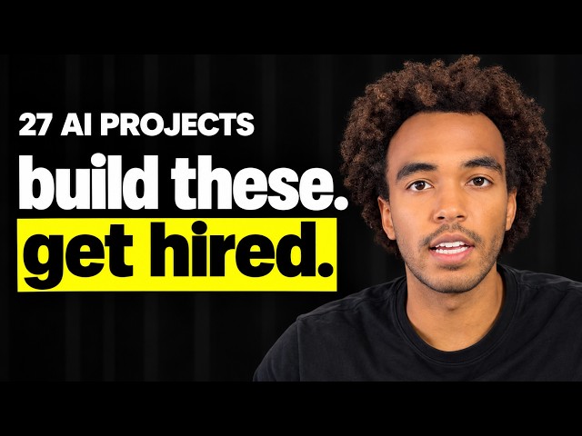 27 Projects to Get Hired as an AI engineer