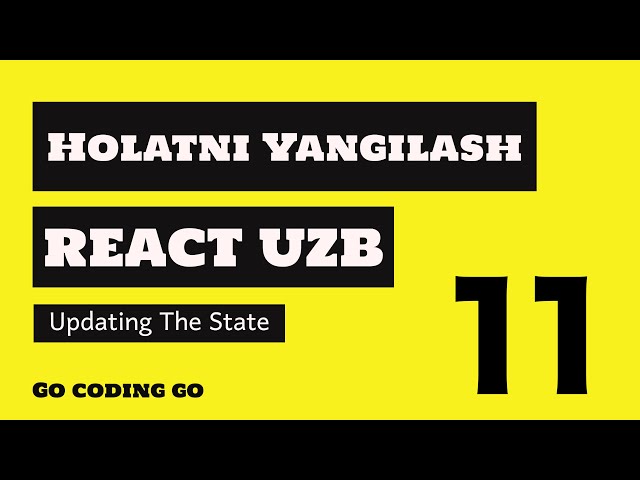 REACT UZB 2021 👆🏻 #11 - Updating the State (👨‍💻)
