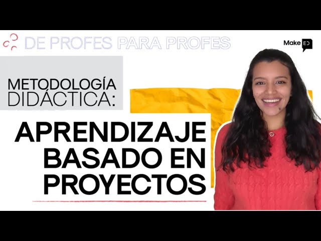 ¿Qué es el ABPro Aprendizaje Basado en Proyectos? 💡 Estrategias para innovar en el aula  (2022)